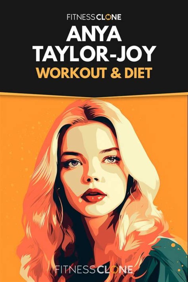 Anya Taylor-Joy Workout Routine